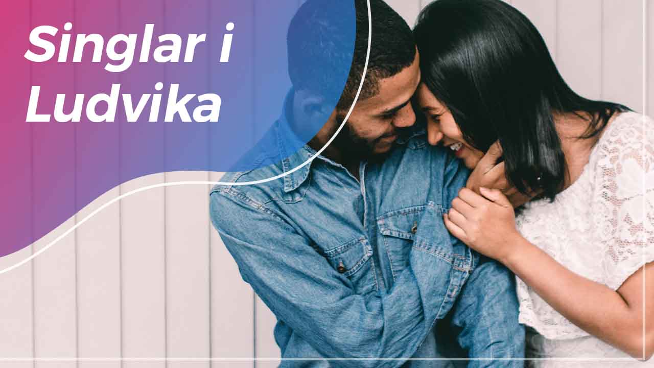 Singlar i Ludvika – 3 bästa sajterna för dig som singel i Ludvika - Dejtasmart